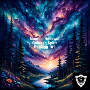 MoonlitsHollows' Guide to Spirit Keeping 101
