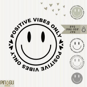 May include: A black and white graphic design featuring a smiley face with the text "POSITIVE VIBES ONLY" in a circular pattern. Additional smaller smiley face designs are also present, along with a banner that says "SVG, PNG, PDF, JPG".