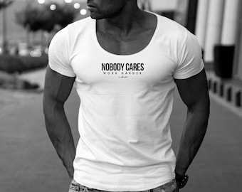 Mens Scoop Neck T-Shirt: "Nobody Cares Work Harder" Stretch Cotton Longline Tee