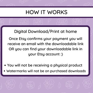 May include: A purple and white floral background with a white box containing text that reads "HOW IT WORKS" and explains that the product is a digital download that can be printed at home. The text also states that watermarks will not be on purchased downloads.