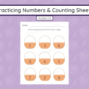 May include: A printable worksheet with a title "Practicing Numbers & Counting Sheets" and the text "Numbers 1-9". The worksheet has a section for a name and instructions to "Fill the basket with the correct number of eggs". There are nine baskets with numbers 1 through 9, and each basket has a space to draw the correct number of eggs.