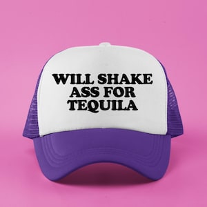 Gorra de camionero personalizada &quot;Will Shake Ass For Tequila&quot; / Gorra de béisbol divertida para beber / Regalo para amantes del tequila y las margaritas