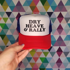 Dry Heave & Rally Trucker Hat: Funny Party Baseball Cap