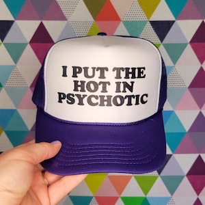 Gorra de camionero personalizada "Puse el calor en la psicótica"