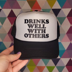 Drinks Well with Others Custom Trucker Hat | Funny Baseball Cap