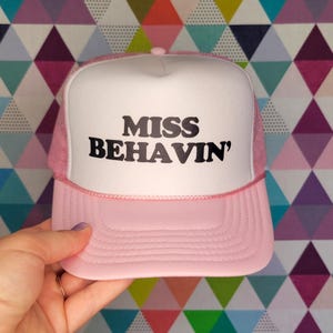 Miss Behavin&#39; Custom Trucker Hat | Funny Misbehaving Baseball Cap