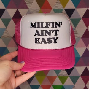 MILFin&#39; Ain&#39;t Easy Custom Trucker Hat
