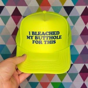 I  Bleached My Butthole For This Custom Trucker Hat | Unhinged Funny Baseball Cap