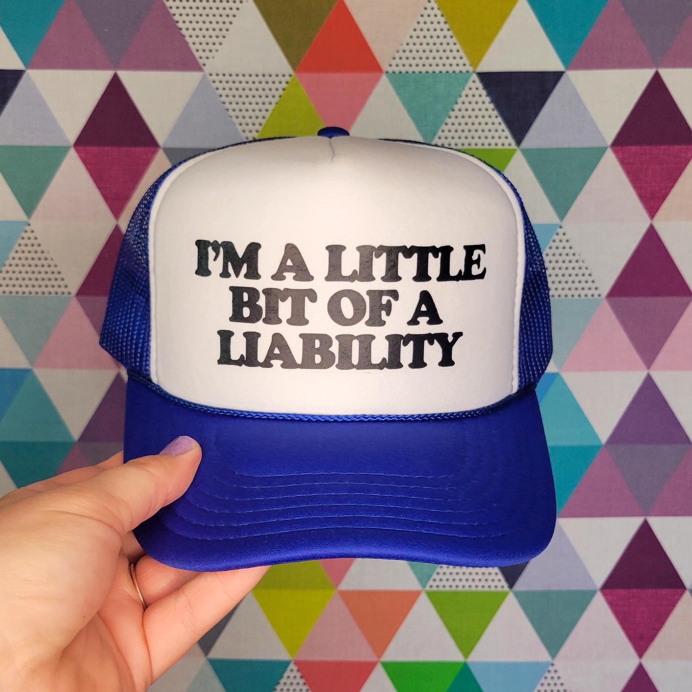 I'm a Little Bit of a Liability Custom Trucker Hat | Funny Baseball Cap ...
