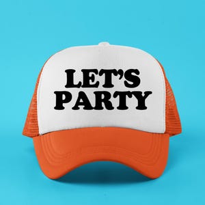 Let's Party Trucker Hat: Custom Snapback Baseball Cap
