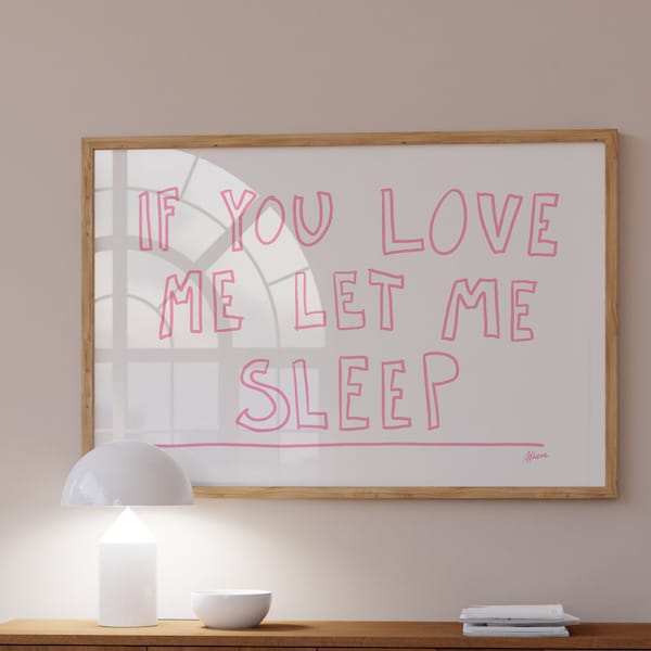 If You Love Me Let Me Sleep print, Above bed horizontal print, Danish pastel decor, Dopamine decor, Teen girl room, Light pink wall art