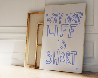 WHY NOT? Life is short | Bold typography wall art, Mid century art, Aesthetic wall art decor, Scandi style simple art prints trendy modern