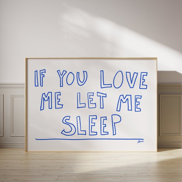 If You Love Me Let Me Sleep print, Above bed horizontal print, Danish pastel decor, Dopamine decor, Teen girl room, Light blue wall art