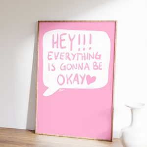 Hey!! Everythings gonna be ok | Cute pastel art, Positive bedroom prints pastel pink, trendy room decor, dopamine wall art, self love art