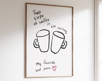 Two Coffee Cups Cute Kitchen Art, Love Poem Print, Hand Drawn Poster,  Pinterest Style, Aesthetic Kitchen Art, Simple Wall Art, Boho Style 