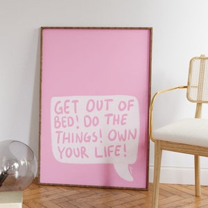 Get out of bed do the things!! | Positive wall art, cute bedroom prints, pastel pink room decor, aesthetic wall art, simple bedroom prints