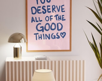 Ti meriti cose belle / Arte murale positiva, Stampa pastello, Decorazione per la casa pastello, Estetica Pinterest, Arte dell'amore per se stessi, Stampa dell'amore per se stessi, Arte carina