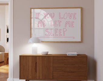 If You Love Me Let Me Sleep print, Above bed horizontal print, Danish pastel decor, Dopamine decor, Teen girl room, Light pink wall art