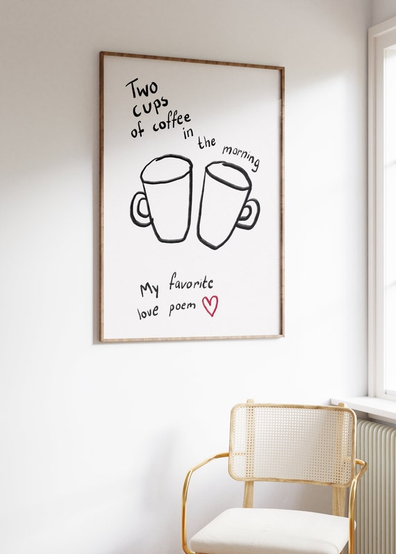 Two Coffee Cups Cute Kitchen Art, Love Poem Print, Hand Drawn Poster,  Pinterest Style, Aesthetic Kitchen Art, Simple Wall Art, Boho Style 
