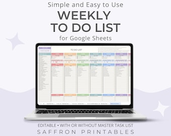 May include: A laptop displays a weekly to-do list template for Google Sheets. The screen shows a grid with color-coded sections for tasks. Text at the top reads "Simple and Easy to Use WEEKLY TO DO LIST for Google Sheets." The bottom text says "EDITABLE • WITH OR WITHOUT MASTER TASK LIST SAFFRON PRINTABLES."
