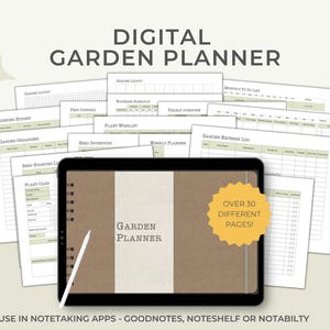 May include: A digital garden planner on a tablet with a stylus. The planner includes pages for garden layout, budgeting, and plant information. Text on the image reads "Digital Garden Planner" and "Over 30 Different Pages!"