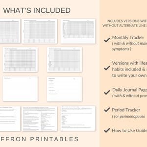 May include: A collection of printable pages with the text "WHAT'S INCLUDED" and "SAFFRON PRINTABLES". The pages include monthly symptom trackers, daily journal pages, and period trackers. The image also lists the features of the printables.