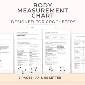 May include: A body measurement chart designed for crocheters. The chart includes head, hand, body, and foot measurements, along with a crochet project plan. The chart is available in 7 pages and A4 & US Letter sizes.