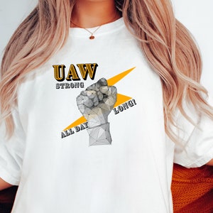 United Auto Workers Shirt, UAW Strong Shirt, Local Union, Automakers union Shirt, UAW Union Gifts, Gift for UAW Striker, Uaw Laborer Shirt
