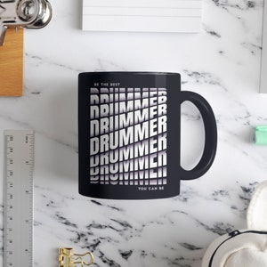 Be The Best Drummer You Can Be Drummer Coffee Mug, Cool Design Quote Music Gift Coffee Mugs, Musician Drummer Mug Special Gift For Drummers