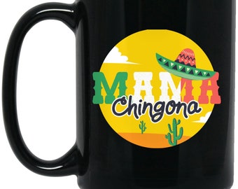 Mama Chingona Coffee Tea Mug, Latina Mom Present, Coffee Cup, Mug For Mom, Mother's Day Gift, Coffee Lover Gift, Mama Chingona Mug Cup