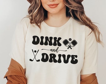 Dink and Drive Pickleball Player and Golfer Shirt, Trendy Sporty Gift For Coach, Pickleball Lover Tee Golf Player Tshirt, Sports Mom T Shirt