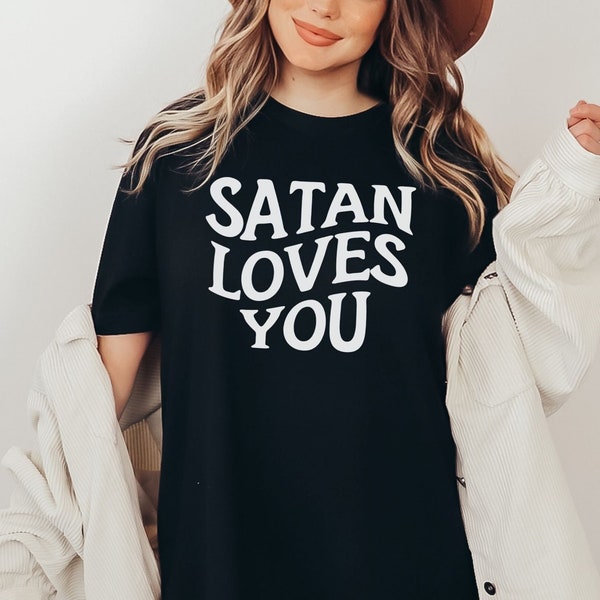 Satan Loves You Tee, Funny Sarcastic Atheist Liberal Leftist Anti Christian Religion Shirt, Actually Maybe Definitely Today, Tax The Church