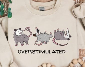Overstimulated Possum Sweatshirt, Funny Opossum Crewneck, Possum Meme Gift