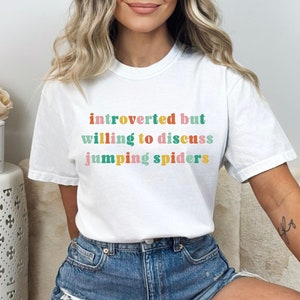 Comfort Colors Retro Introverted But Willing To Discuss Jumping Spiders Tee, Funny Cute Spider Mom Shirt, Arachnid Arachnology Arachnologist