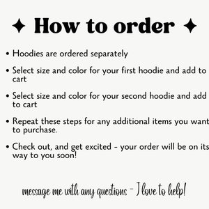 May include: How to order hoodies: Select size and color for each hoodie, add to cart, and repeat for additional items. Check out and get excited - your order will be on its way soon! Message me with any questions - I love to help!
