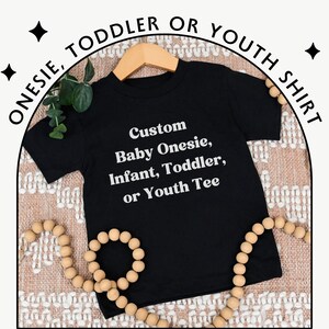 Body de bebé personalizado, camiseta para niños pequeños o camiseta para jóvenes: diseñe el suyo propio, regalo personalizado, camiseta para niños personalizada, pedido especial, diseño personalizado