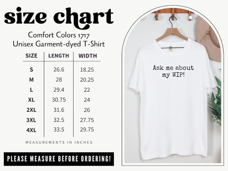 May include: White unisex garment-dyed t-shirt with the text "Ask me about my WIP!" printed on the front. A size chart is included, with measurements in inches. The chart includes sizes S to 4XL.
