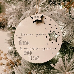 Personalized Memorial Ornament | Memorial Christmas Gift | Custom Ornament | &quot;I Love You Past the Moon and Miss You Beyond the Stars&quot; quote