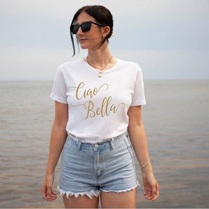 Italian Graphic T-Shirt CIAO BELLA (Hello Beautiful in Italian)