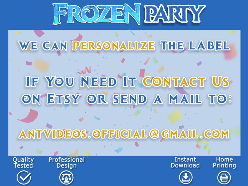 Puede incluir: Un gr&aacute;fico azul y blanco con el texto "FROZEN PARTY" en una fuente estilizada. El texto "WE CAN PERSONALIZE THE LABEL" est&aacute; debajo del t&iacute;tulo. El texto "IF YOU NEED IT CONTACT US ON ETSY OR SEND A MAIL TO: ANTVIDEOS.OFFICIAL@GMAIL.COM" est&aacute; debajo del texto de la etiqueta. El fondo es azul claro con confeti de varios colores.
