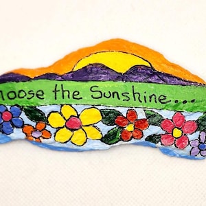 Painted rock, Choose the Sunshine/ Love the One, painted stone, painted pebble, small gift idea, care gift, home office décor birthday