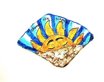 Hand Painted Rock: Choose Sunshine, Positive Message Decor