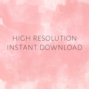 May include: A pink watercolor background with the text "HIGH RESOLUTION INSTANT DOWNLOAD" in black.