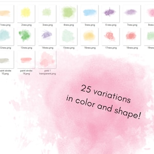 May include: A collection of 25 watercolour paint strokes in various colours and shapes. The paint strokes are arranged in a grid pattern and are labelled with their file names. The text "25 variations in colour and shape!" is written in black text on a pink background.