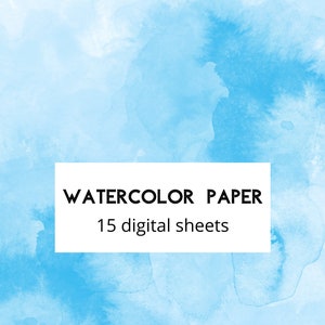 May include: A digital download of 15 watercolor paper textures. The image shows a light blue watercolor background with the text "WATERCOLOR PAPER 15 digital sheets".