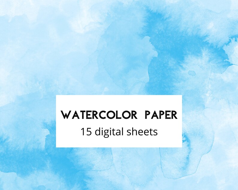 May include: A digital download of 15 watercolor paper textures. The image shows a light blue watercolor background with the text "WATERCOLOR PAPER 15 digital sheets".