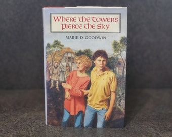 Where The Towers Pierce The Sky Marie D. Goodwin Vintage 1989 Erstausgabe Hardcover