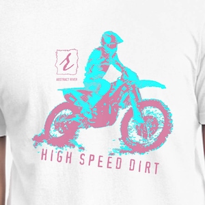 May include: A white t-shirt with a pink and blue graphic of a person riding a dirt bike. The graphic includes the text "HIGH SPEED DIRT" and "ABSTRACT RIVER".