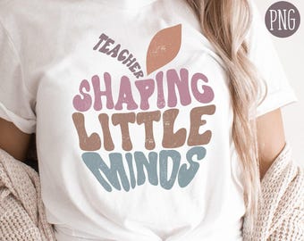 Groovy Teacher PNG, Teacher Sublimation designs, Shaping Little Minds Png, teacher Png Designs, Retro Png Designs, Boho Sublimation, Teacher