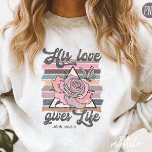 His Love Gives Life Png, Retro Christian Png, God PNG, Christian Shirt Designs, Bible Verse Png, Christian Png, Retro Png, John 10:10-11